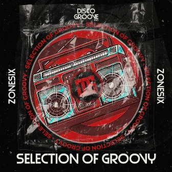 Selection Of Groovy by Zonesix