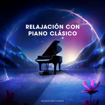 Relajación con Piano Clásico by Relajación Clásica