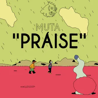 Praise by Muta