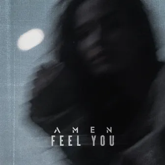 Feel You by AMEN