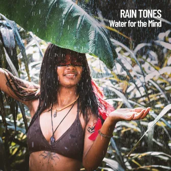 Rain Tones: Water for the Mind by Calm Rain for Sleep