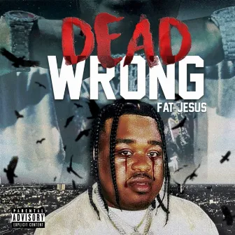 Dead Wrong by Fat Jesus