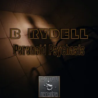 Paranoid Psychosis by B Rydell