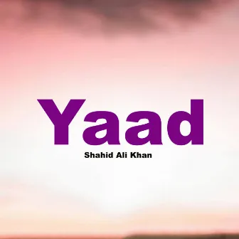 Yaad by Shahid Ali Khan