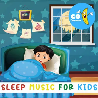 Sleep Music For Kids by Go Bananas