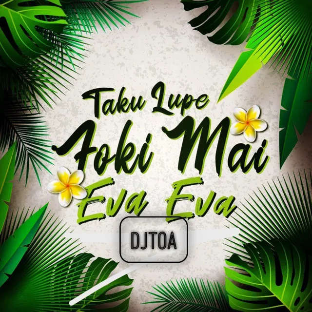 Taku Lupe Foki Mai, Eva Eva - Radio Edit