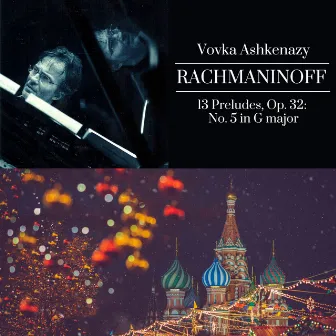 Rachmaninoff: 13 Preludes, Op. 32: No. 5 in G Major by Vovka Ashkenazy