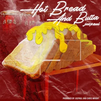 Hot Bread and Butta by JusPaul