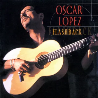 Flashback (The Best Of Oscar Lopez) by Oscar Lopez