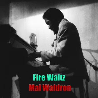 Fire Waltz by Mal Waldron