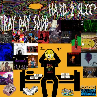 Hard 2 Sleep by Tray Day Sadd