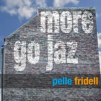 More Go Jaz by Pelle Fridell