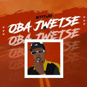 Oba Jwetse by STITJO