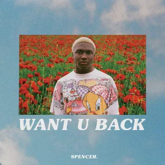 Want U Back EP by Spencer.