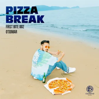 PIZZA BREAK X O′Domar [FIRST BITE 002] by 