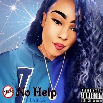 No Help by Deltrice