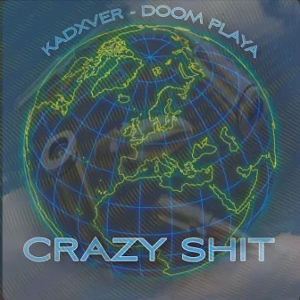 CRAZY SHIT by KADXVER