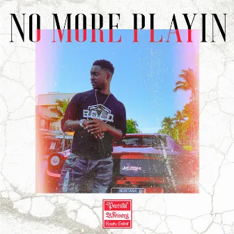 No More Playin' by L3T