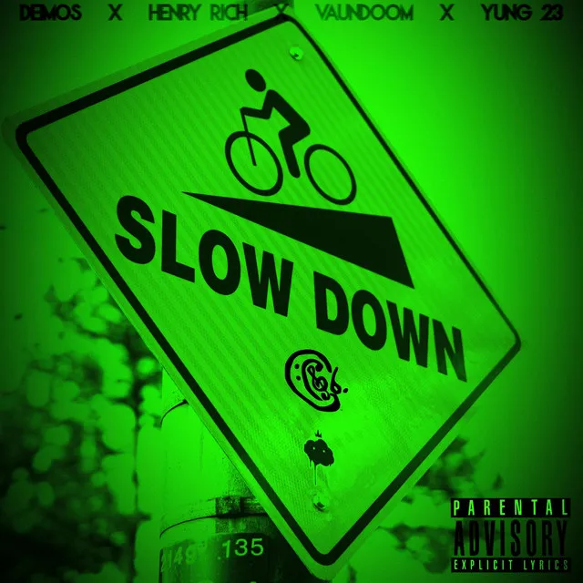 Slow Down