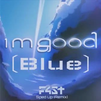 I'm Good (Blue - Sped Up) [Remix] by Fainal