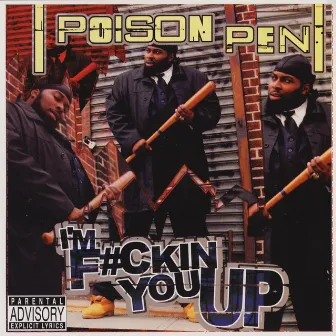 I'm F*ckin' You Up / Inner City Hoodlum by Poison Pen