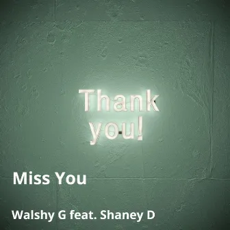 Miss You by Walshy G