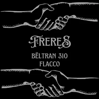 Freres by BËLTRAN 310