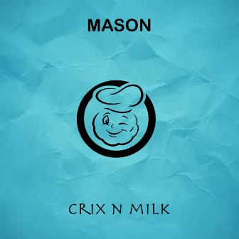 Crix N Milk by Mason made