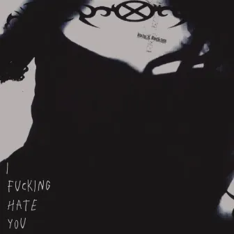 i fucking hate you by Kainx