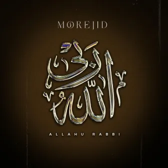 Allahu Rabbi by MOREJID