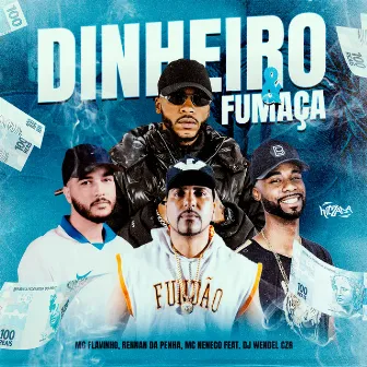 Dinheiro e Fumaça (feat. Dj Wendel Czr) by MC Neneco