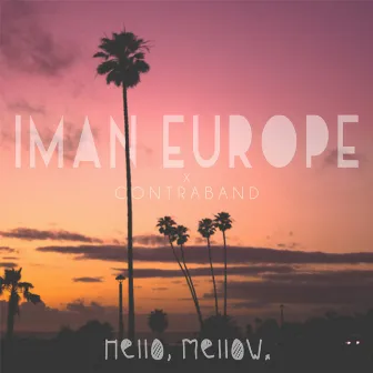 Hello, Mellow by Iman Europe