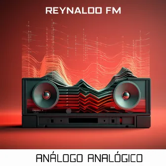 Análogo Analógico by Reynaldo FM