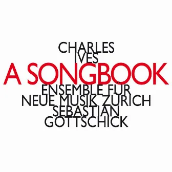 Charles Ives: A Songbook by Sebastian Gottschick