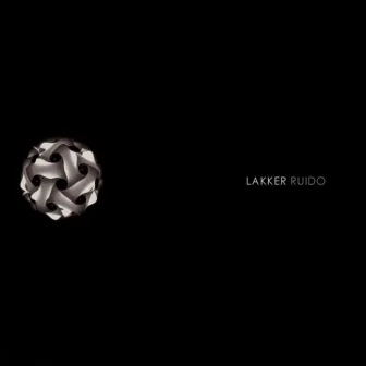 Ruido by Lakker