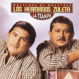 La Trampa by Los Hermanos Zuleta