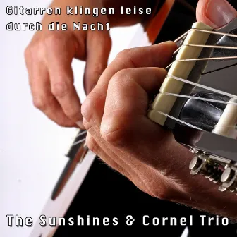 Gitarren klingen leise durch die Nacht by Cornel-Trio