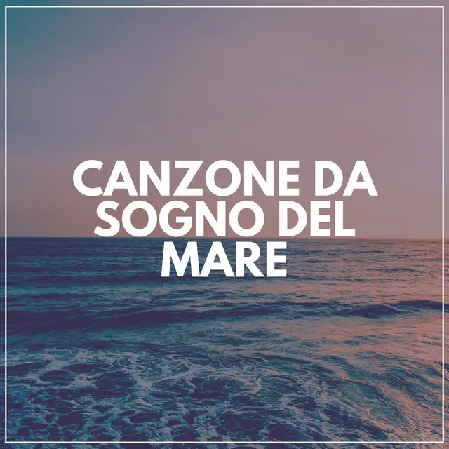 Canzone Da Sogno Del Mare