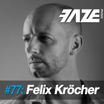 Faze #77: Felix Kröcher by Felix Kröcher