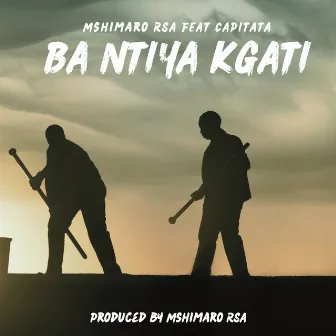 Ba Ntiya Kgati by Mshimaro Rsa