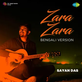 Zara Zara (Bengali Version) - Single by Sayan Das