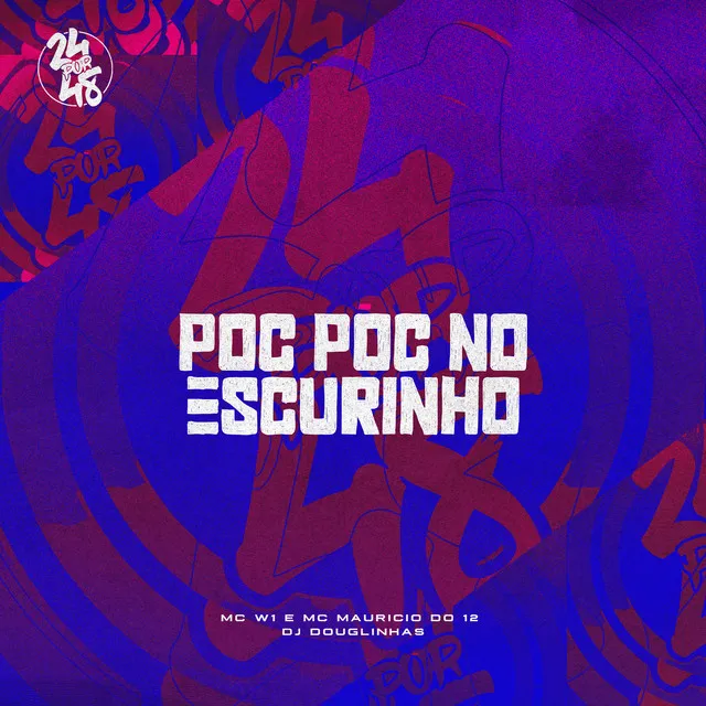 Poc, Poc No Escurinho