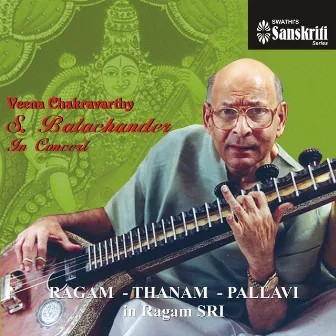 Veena Chakravarthy S. Balachander: In Concert (Live) by Sundaram Balachander