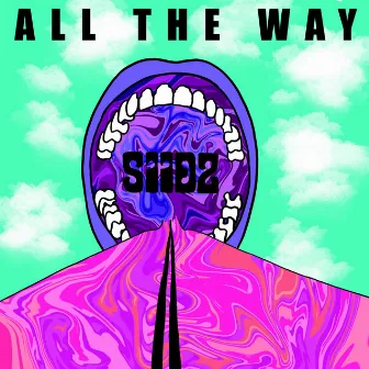 All the Way by SIIDZ