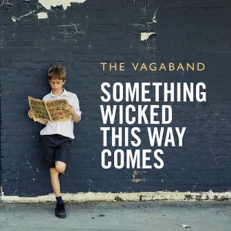 Something Wicked This Way Comes by The Vagaband