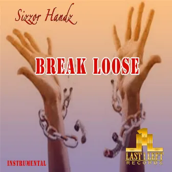 Break Loose by Sizzor Handz