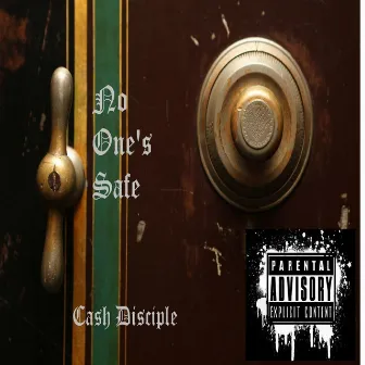 No One's Safe by Cash Disciple