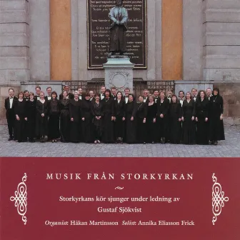 Musik från Storkyrkan / Music from Stockholm Cathedral by Storkyrkans Kör