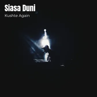 Siasa Duni by Kushte Again