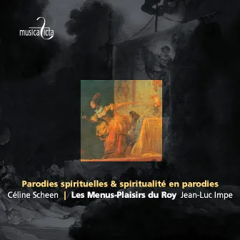 Parodies spirituelles & spiritualité en parodies by Les Menus-Plaisirs du Roy